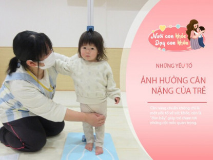 Gia đình - Không chỉ là con số trên bàn cân, cân nặng chuẩn là &quot;đòn bẩy&quot; cho mọi cột mốc phát triển