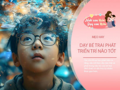 Gia đình - Bé trai càng thông minh càng khó nuôi? Chuyên gia nói có 3 cách dạy con trai thành tài