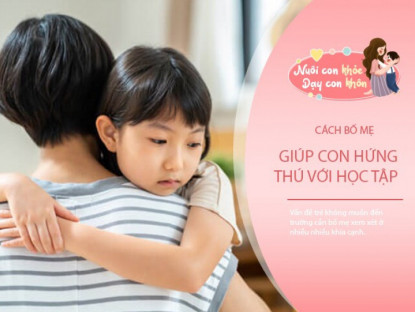 Gia đình - ''Mẹ ơi, con không muốn đi học'' chuyên gia nói mẹ có muốn dỗ ngọt con cũng cần phải bằng câu này