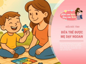 Nhìn vào 3 đặc điểm tính cách này, sẽ biết ngay con đang được nuôi dưỡng bởi người mẹ tốt hay xấu
