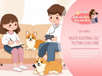 Gia đình - Sự tự tin của một đứa trẻ giỏi giang không phải điểm số, mà là 3 điều này