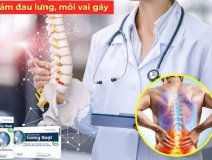 Thông tin doanh nghiệp - Đau lưng, mỏi cổ vai gáy dai dẳng do thoái hóa cột sống: Điều gì khiến nhiều người lựa chọn Vương Hoạt?
