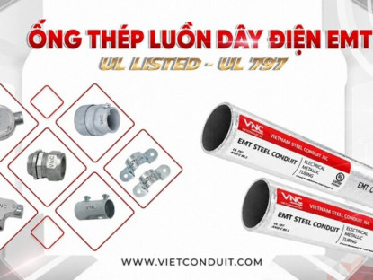 Thông tin doanh nghiệp - Ống thép luồn dây điện EMT đạt UL 797: Giải pháp đáp ứng yêu cầu tiêu chuẩn cho công trình hiện đại