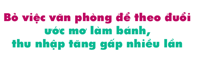 Ngày nhỏ ước mơ mở tiệm bánh chuối bán, lớn lên 9X bỏ nghề văn phòng để làm cô giáo dạy bánh, thu nhập tăng gấp nhiều lần - 5