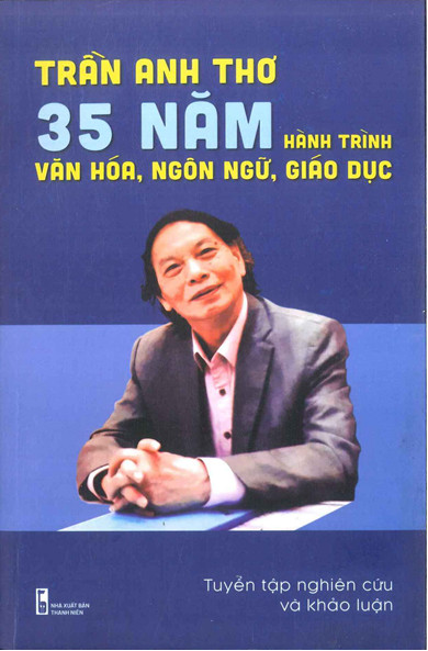 Trần Anh Thơ: 35 năm hành trình văn hóa, ngôn ngữ, giáo dục - 1