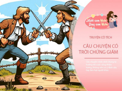 Gia đình - Truyện cổ tích: Có Trời chứng giám