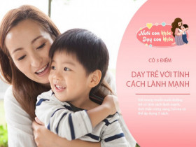 Trẻ được trải nghiệm sớm 3 điều, lớn lên có đủ mạnh mẽ đối mặt với khó khăn trong cuộc sống