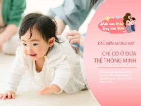 Đứa trẻ thông minh khuôn mặt sẽ có các đặc điểm nổi bật, có 1 trong 3 là rất may mắn