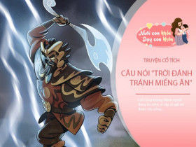 Truyện cổ tích: Sự tích câu nói  “Trời đánh tránh miếng ăn”