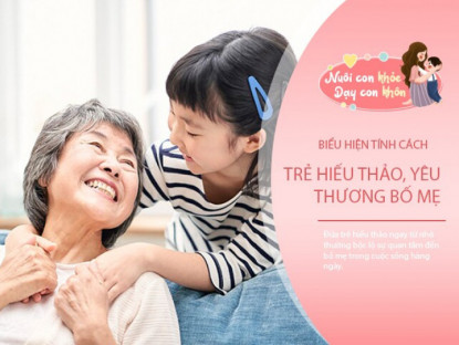 Gia đình - Trẻ có hiếu thảo hay không, nhìn vào 3 điều nhỏ này biết được tình cảm thật và giả