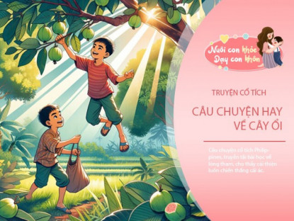 Gia đình - Truyện cổ tích: Sự tích cây ổi