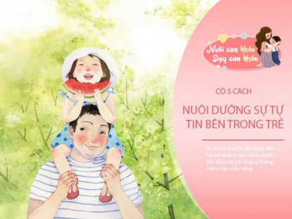 Gia đình - 5 kiểu dạy con thông thái, nuôi dưỡng sự tự tin bên trong trẻ