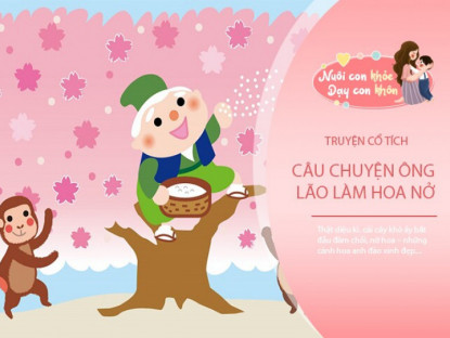 Gia đình - Truyện cổ tích: Ông lão làm hoa nở