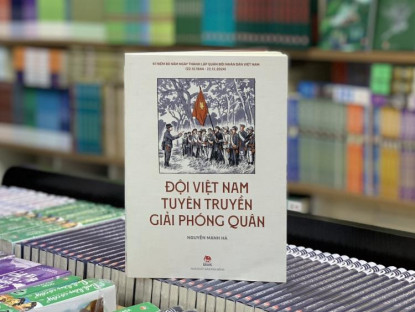 Tác phẩm mới - Tìm hiểu về lịch sử quân đội Việt Nam qua cuốn sách “Đội Việt Nam Tuyên truyền Giải phóng quân”