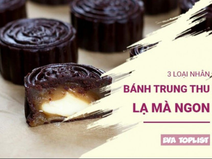 Gia đình - Đổi vị Trung thu: Khám phá top 3 nhân bánh &quot;siêu phẩm&quot; độc nhất vô nhị