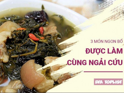 Gia đình - Bí quyết bồi bổ cơ thể: 3 món ngon &quot;thần dược&quot; từ rau ngải cứu ai cũng nên thử