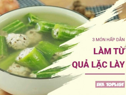 Gia đình - Khám phá 3 công thức chế biến lặc lày dân dã, đưa cơm mà cực kì bổ dưỡng