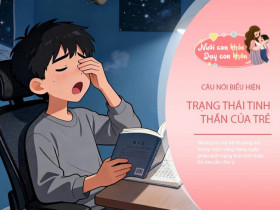 Trẻ thường nói 4 câu này không phải để làm bố mẹ tức giận, mà vì đang suy sụp tinh thần