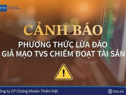 Thông tin doanh nghiệp - TVS cảnh báo nạn giả mạo công ty chứng khoán để chiếm đoạt tài sản nhà đầu tư