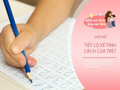 Gia đình - Nhìn nét chữ, đoán tính cách, nếu con thuộc nhóm số 2 bố mẹ nên vui thầm