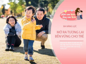 Trẻ sở hữu 3 năng lực này sẽ luôn đứng vững, cả đời không lo lắng