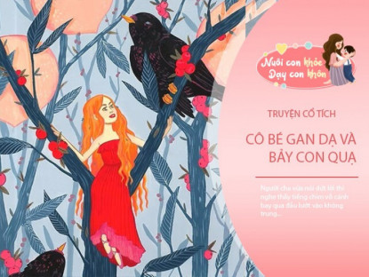 Gia đình - Truyện cổ tích: Cô bé gan dạ và bảy con quạ