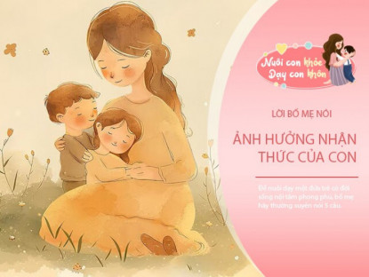 Gia đình - Nuôi dạy đứa trẻ hiếu thảo, biết yêu thương không khó, có 5 câu mẹ nên nói với con mỗi ngày