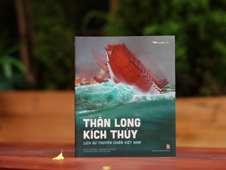 Thần long kích thủy – Lịch sử thuyền chiến Việt Nam: Dựng lại diện mạo oai hùng của thủy binh Việt