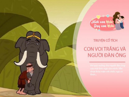 Gia đình - Truyện cổ tích: Con voi trắng và người đàn ông vô ơn