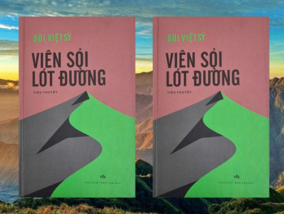Văn thơ - Viên sỏi lót đường (Trích đoạn Chương 19 tiểu thuyết “Viên sỏi lót đường” của nhà văn Bùi Việt Sỹ)