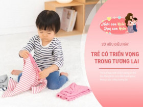 Không phải trẻ học giỏi sẽ thành công, 3 kỹ năng sống còn bố mẹ phải dạy con sớm