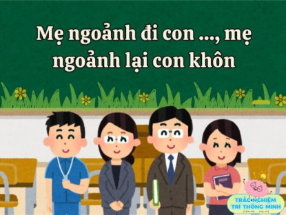 Gia đình - Trong 1 phút, bé có thể hoàn thành được bao nhiêu câu thành ngữ, tục ngữ về cha mẹ?