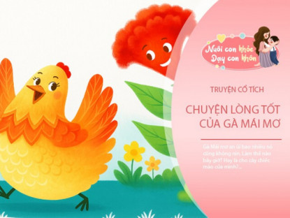 Gia đình - Truyện cổ tích: Lòng tốt của gà Mái mơ