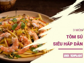 Cuối tuần thưởng thức tôm sú: 3 món ngon đỉnh cao không thể bỏ lỡ