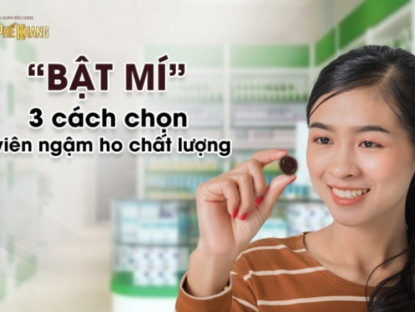 Thông tin doanh nghiệp - “Bật mí” 3 cách chọn viên ngậm ho tốt và an toàn