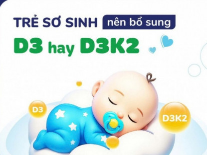 Thông tin doanh nghiệp - Trẻ sơ sinh nên bổ sung D3 hay D3K2?