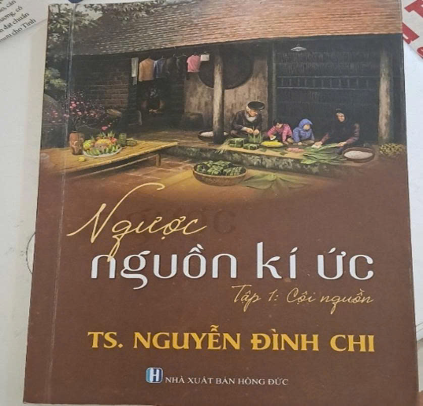 “Ngược nguồn ký ức” - những trang viết chân thực, cảm động về quê hương và dòng họ của Nguyễn Đình Chi - 1