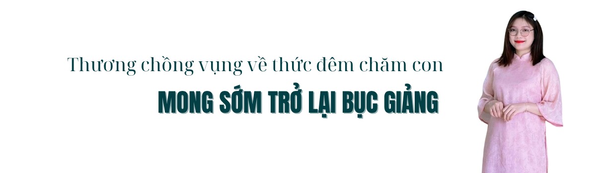 Mang bầu vẫn đứng lớp đến ngày cuối: Cô giáo 10X kể hành trình làm mẹ khiến nhiều người nể phục - 4