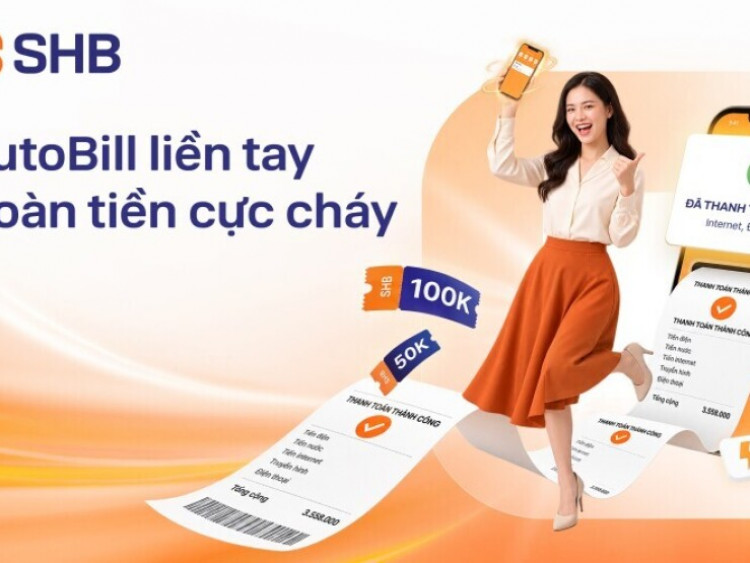 Thông tin doanh nghiệp - Hoàn tiền đến 200.000 đồng khi thanh toán hóa đơn tự động trên SHB SAHA