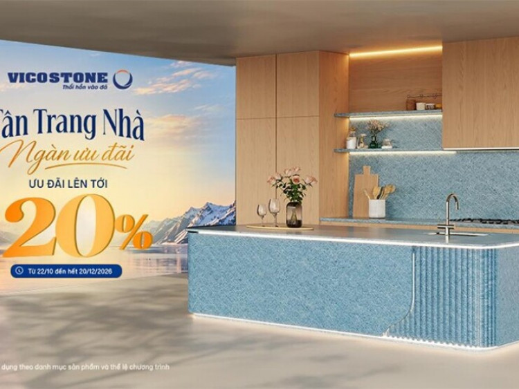 Thông tin doanh nghiệp - VICOSTONE triển khai chương trình “Tân trang nhà - Ngàn ưu đãi” lên tới 20%